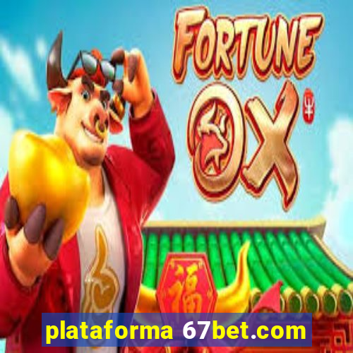 plataforma 67bet.com